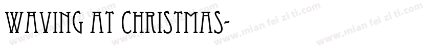 Waving at Christmas字体转换